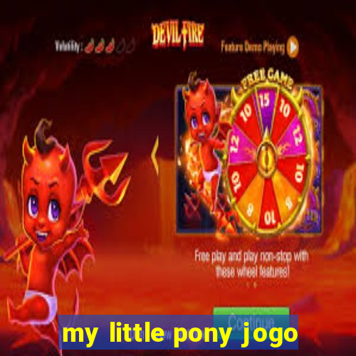 my little pony jogo